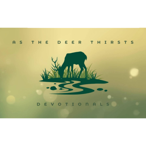 As the Deer Thirsts Devotionals