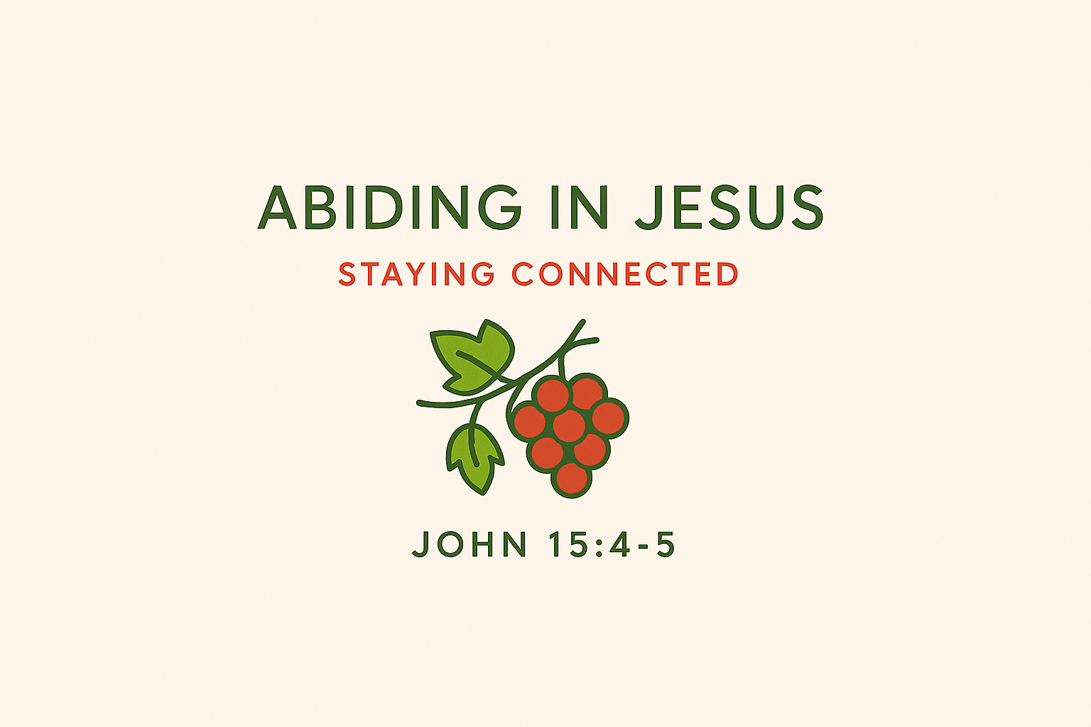 Abiding in Jesus: Staying Connected